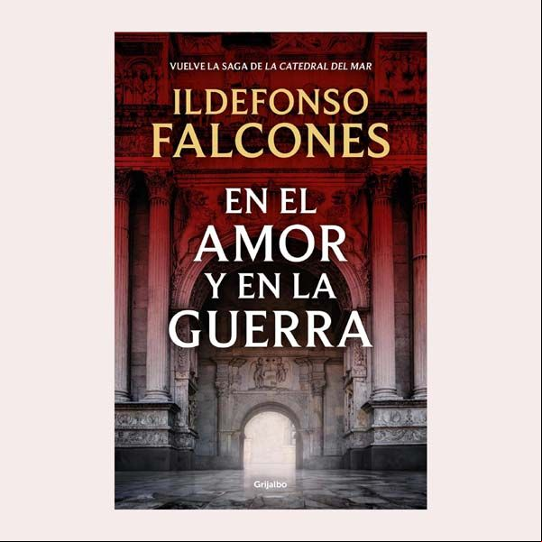 'En el amor y en la guerra', de Ildefonso Falcones