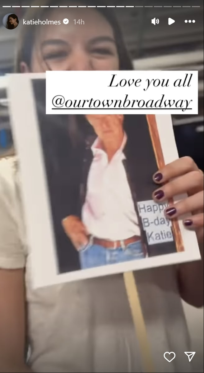Katie Holmes' Instagram story revealed that her daughter ed the cast and crew of 'Our Town' to celebrate her birthday